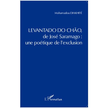 Levantado do Chao de José Saramago : une poétique de l'exclusion