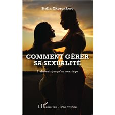 Comment gérer sa sexualité