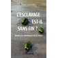 L'esclavage est-il sans fin ?