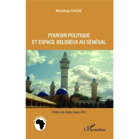 Pouvoir politique et espace religieux au Sénégal