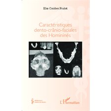 Caractéristiques dento-crânio-faciales des Homininés