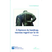 A l'épreuve du handicap, nouveau regard sur la vie