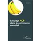 Les pays ACP dans le commerce mondial