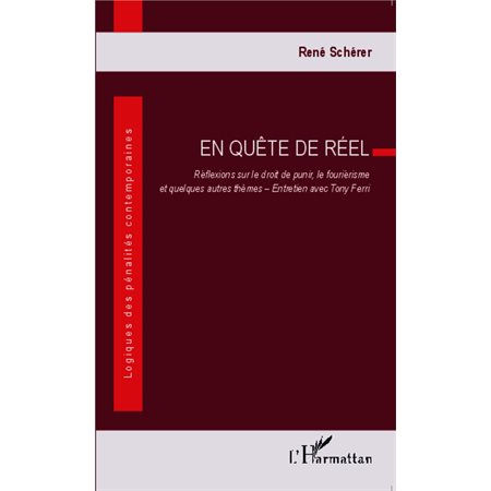 En quête de réel. Réflexions sur le droit de punir, le fouriérisme et quelques autres thèmes