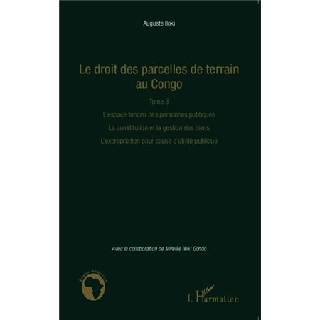 Le droit des parcelles de terrain au Congo (Tome 3)