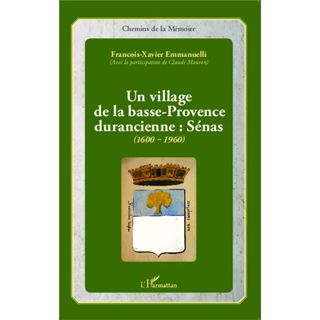 Un village de la basse-Provence durancienne : Sénas (1600-1960)