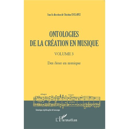 Ontologies de la création en musique (Volume 3)