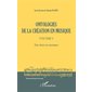 Ontologies de la création en musique (Volume 3)