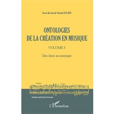 Ontologies de la création en musique (Volume 3)