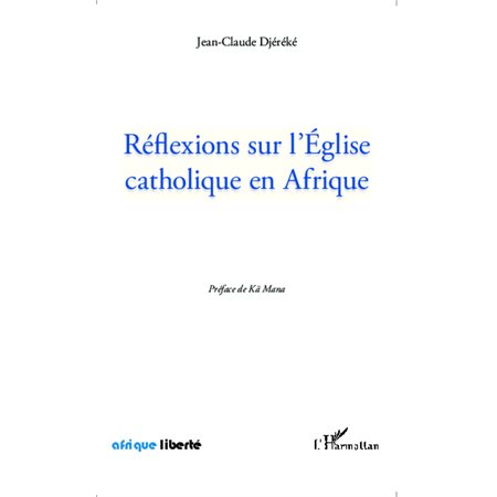 Réflexions sur l'Eglise catholique en Afrique