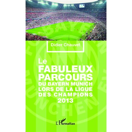 Le fabuleux parcours du Bayern Munich lors de la Ligue des champions 2013