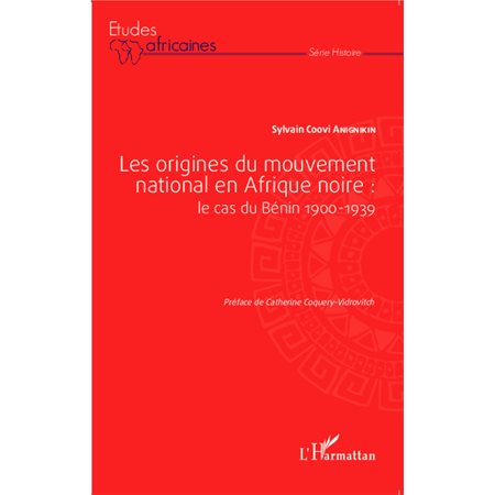 Les origines du mouvement national en Afrique noire : le cas du Bénin 1900-1939