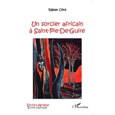 Un sorcier africain à Saint-Pie-De-Guire