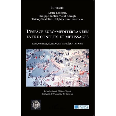 L'espace euro-méditerranéen entre conflits et métissages