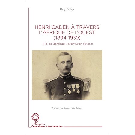 Henri Gaden à travers l'Afrique de l'Ouest (1894-1939)