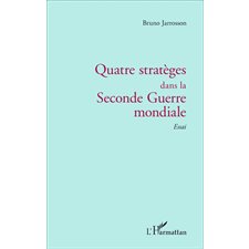 Quatre stratèges dans la Seconde Guerre mondiale