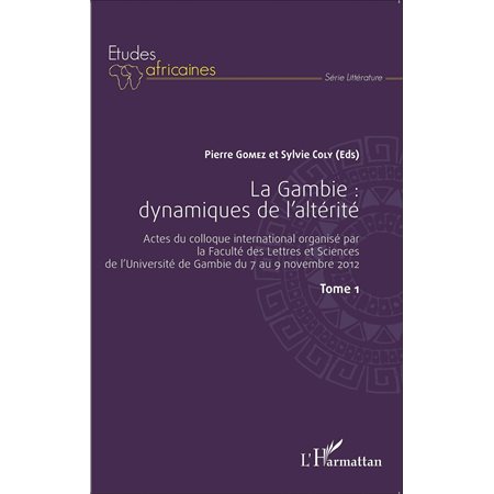 La Gambie : dynamiques de l'altérité Tome1