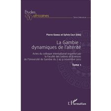 La Gambie : dynamiques de l'altérité Tome1