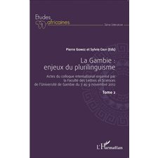 La Gambie : enjeux du plurilinguisme Tome 2