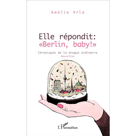 Elle répondit : "Berlin, baby !"