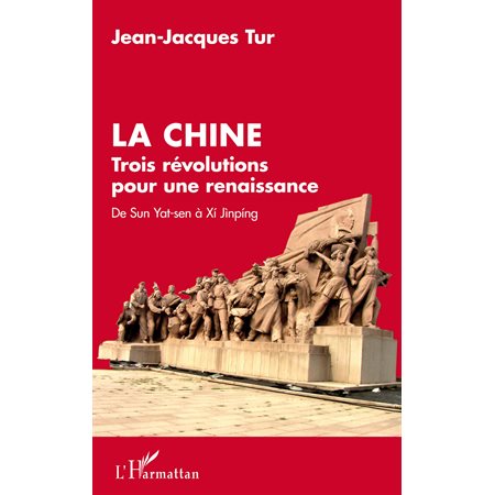 La Chine, trois révolutions pour une renaissance