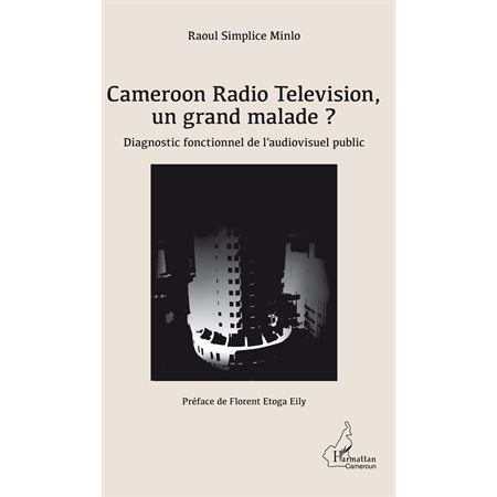 Cameroon Radio Television, un grand malade ?