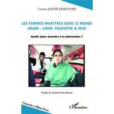 Les femmes-martyres dans le monde arabe : Liban, Palestine & Irak