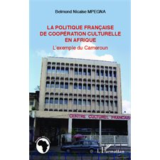 La politique française de coopération culturelle en Afrique