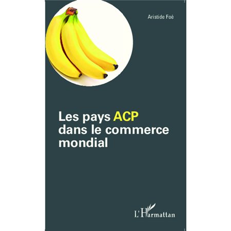 Les pays ACP dans le commerce mondial