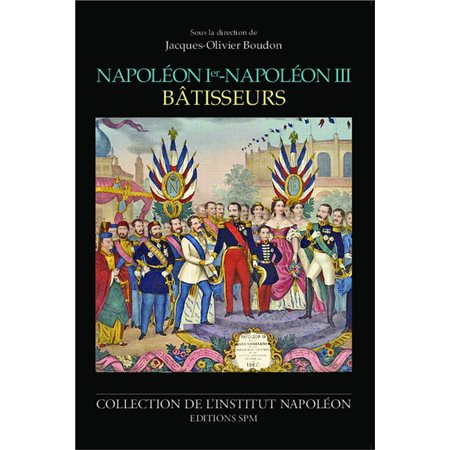 Napoléon Ier - Napoléon III bâtisseurs