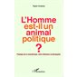 L'Homme est-il un animal politique ?