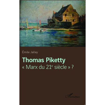 Thomas Piketty "Marx du 21e siècle" ?