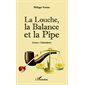 La Louche, la Balance et la Pipe (cancer : l'abécédaire)