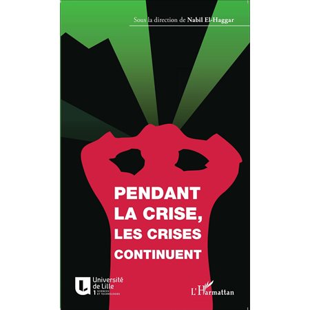 Pendant la crise, les crises continuent