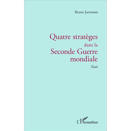 Quatre stratèges dans la Seconde Guerre mondiale