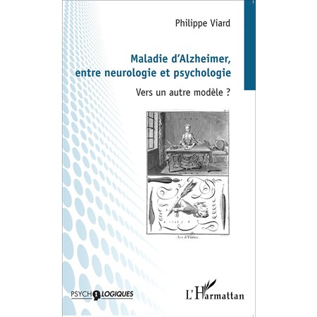 Maladie d'Alzheimer, entre neurologie et psychologie