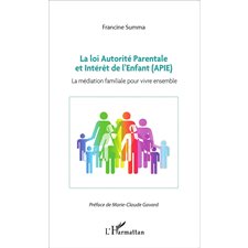 La loi Autorité Parentale et Intérêt de l'Enfant (APIE)