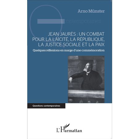 Jean Jaurès : un combat pour la laïcité, la République, la j