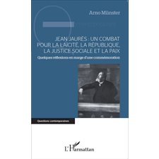 Jean Jaurès : un combat pour la laïcité, la République, la j