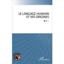 Le langage humain et ses origines