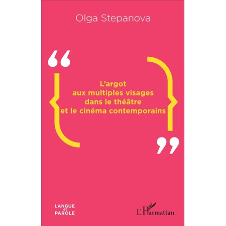 L'argot aux multiples visages dans le théâtre et le cinéma contemporains