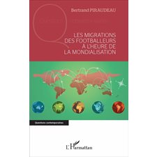 Les migrations des footballeurs à l'heure de la mondialisation