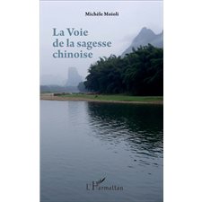 La Voie de la sagesse chinoise