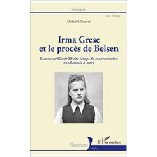 Irma Grese et le procès de Belsen