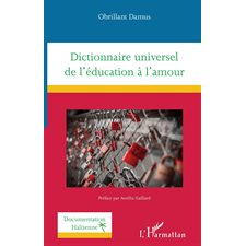 Dictionnaire universel de l'éducation à l'amour