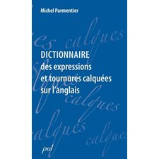 Dictionnaire des expressions et tournures calquées