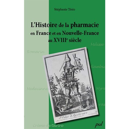 Histoire de la pharmacie en France et en Nouvelle-France...