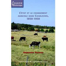 Etat et le changement agricole dans Chalevoix, 1850-1950
