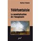 Téléfantaisie : La mondialisation de l'imaginaire