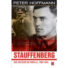 Stauffenberg : Une histoire de famille, 1905-1944